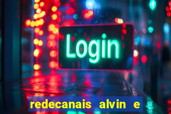 redecanais alvin e os esquilos